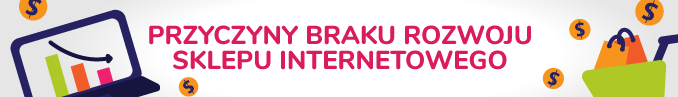 przyczyny-braku-rozwoju-sklepu-internetowego